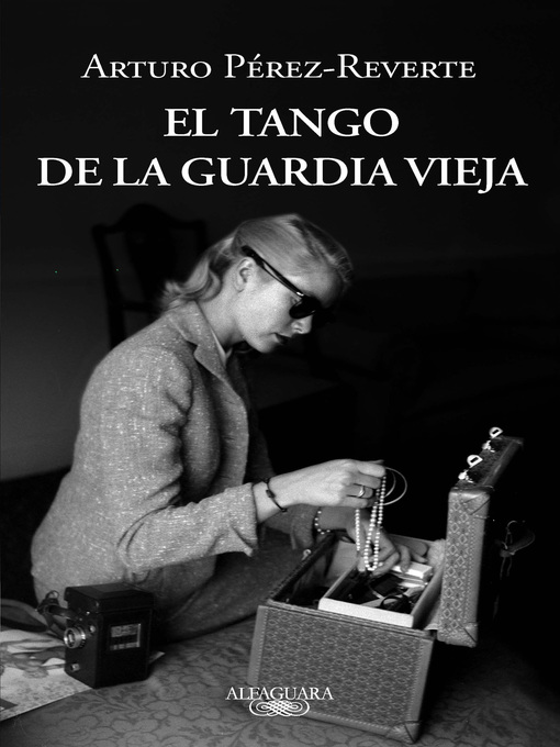 Title details for El tango de la Guardia Vieja by Arturo Pérez-Reverte - Wait list